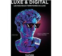 Luxe et Digital - 2e éd.: Les nouveaux territoires du luxe