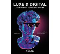 Luxe et Digital Les nouveaux territoires du luxe - 2nde édition - Eric Briones (dit Darkplanneur) - Dunod - broché - Etude