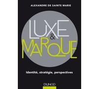 Luxe Et Marque - Identité, Stratégie, Perspectives