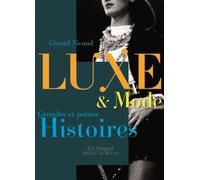 Luxe et mode Grandes et petites histoires - Gerard Nicaud - Michel De Maule - broché - Monographie