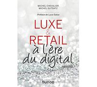 Luxe et Retail à l'ère du digital - 2e éd. - Prix DCF du Livre - 2014: à l'ère du digital