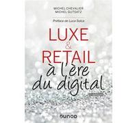 Luxe et Retail à l'ère du digital - 2e éd. - Prix DCF du Livre - 2014: à l'ère du digital