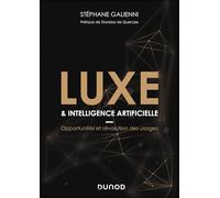 Luxe & intelligence artificielle: Opportunités et révolution des usages