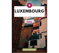 Luxembourg Guide de voyage: Explorez votre destination comme un local conseils de voyage, options d’hébergement, restaurants, principales attractions et bien plus encore.