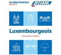 Luxembourgeois débutants (cahier d'exercices) Franck Colotte (Auteur), Jackie Weber-Messerich (Auteur)