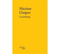 Luxemburg Maxime Ossipov (Auteur), Paul Lequesne (Traduction)