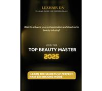 LUXHAIR US - Training Guide for Professionals: Professional Hair Extension Education, Consultation, Color Matching, Installation and Business Systems