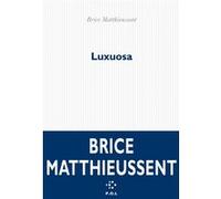 Luxuosa Brice Matthieussent (Auteur)
