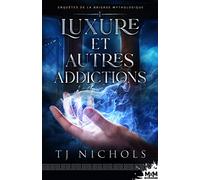 Luxure et autres addictions: Enquêtes de la brigade mythologique, T1