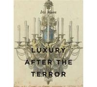 Luxury After the Terror by Iris The Metropolitan Museum of Art Moon Iris The Metropolitan Museum of Art Moon (Auteur)