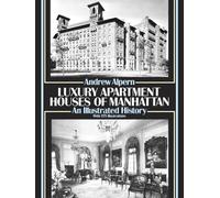 Luxury Apartment Houses of Manhattan: An Illustrated History