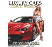 Luxury Cars and Beauty Women Coloring Book for Adults: A premium collection of exotic cars & elegant figures