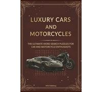 Luxury Cars and Motorcycles: The Ultimate Word Search Puzzles for Car and Motorcycle for Enthusiasts - A Gorgeous Puzzle Book for Adults, The Perfect ... Lovers, 55 Puzzles for Fun & Relaxation