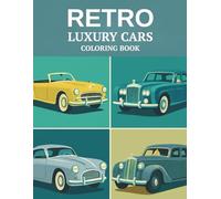 LUXURY CARS COLORING BOOK: RETRO CARS COLORING BOOK FOR ADULTS