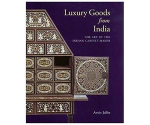 Luxury Goods from India: The Art of the Indian Cabinet-Maker