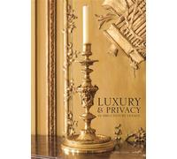 LUXURY & PRIVACY IN 18TH CENTURY FRANCE: THE INTERLUDES OF THE GALERIE LÉAGE
