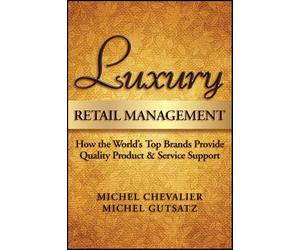 Luxury Retail Management: How the World's Top Brands Provide Quality Product and Service Support
