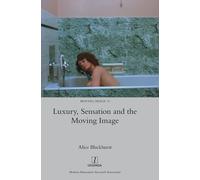 Luxury, Sensation And The Moving Image