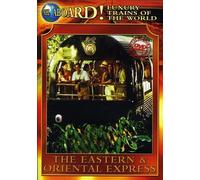 Luxury Trains of World: The Eastern and Oriental Express