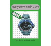 Luxury Watches Word Search Puzzle Book: Over 50 Elegant Word Search Puzzles Featuring Iconic Timepieces, Prestigious Brands, and Horological Terms.