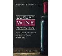 Luxury wine marketing: The art and science of luxury wine branding