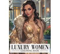Luxury Women Coloring Book: Regal Beauty Coloring Pages With Couture Designs And More, Special Gift For Grown Ups Fun & Relaxation