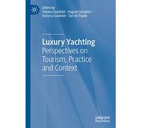 Luxury Yachting: Perspectives on Tourism, Practice and Context