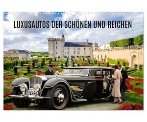 Luxusautos der Schönen und Reichen (Wandkalender 2027 DIN A3 quer), CALVENDO Monatskalender: Luxus auf Rädern. Die Autos der Eliten.