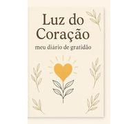 Luz do Coração: Meu Diário de Gratidão