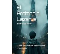 Luz en la habitación insonorizada: El libro de Noor - Un relato del universo de El Protocolo Lázarus