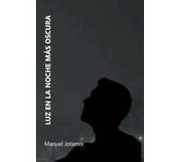 LUZ EN LA NOCHE MÁS OSCURA