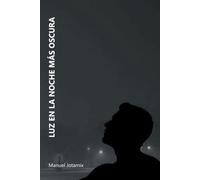 LUZ EN LA NOCHE MÁS OSCURA