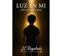 LUZ EN MI: UNA HISTORIA REAL
