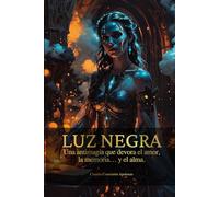 LUZ NEGRA: Una antimagia que devora el amor, la memoria… y el alma.