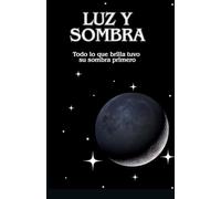 Luz y Sombra: Todo lo que brilla tuvo su sombra primero