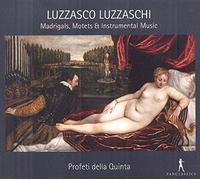 Luzzaschi: Madrigals, Motets, & Instrumental Music by Profeti della Quinta