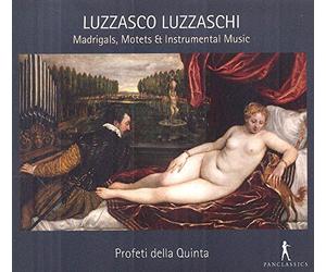 Luzzaschi: Madrigals, Motets, & Instrumental Music by Profeti della Quinta