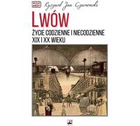 Lviv. La vie quotidienne et insolite aux XIXe et XXe siècles (Buch auf Polnisch)