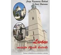 Lviv, ville aux trois cathédrales - Jerzy Kazimir Babiak, Yuri Smirnov (Literatur und Kultur auf Polnisch)