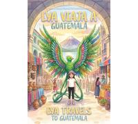 Lya viaja a Guatemala / Lya Visits Guatemala: Las Aventuras de Lya / The Adventures of Lya