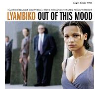 LYAMBIKO - OUT OF THIS MOOD (REMASTERED VERSION) CD NEUF