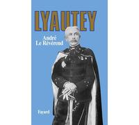 Lyautey - André Le Reverend - Fayard - Livre