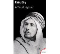 Lyautey "le ciel et les sables sont grands" - Arnaud Teyssier - Perrin - Poche - Biographie