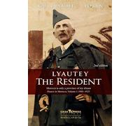 LYAUTEY, THE RESIDENT: France in Morocco, 1905-1925
