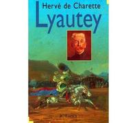 Lyautey - un destin français en dialogue avec le monde - Hervé de Charette - Lattes - Livre