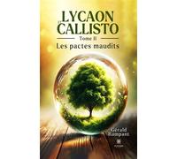 Lycaon et Callisto Tome II : Les pactes maudits - Gérald Rampant - Le Lys Bleu - broché - Roman