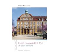 Lycee georges de la tour, un siecle d'histoire