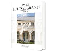Lycée Louis-le-Grand Paris - 430 ans d'enseignement - Jean Bastianelli - Klopp Gerard - Beau livre