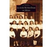 Lycée Notre-Dame du Mans (Le) Michèle Gahagnon (Auteur)