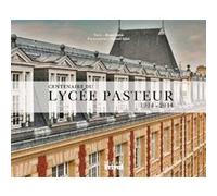 Bruno Ferret – Lycée Pasteur – L'humanisme et l'excellence – Beau livre relié